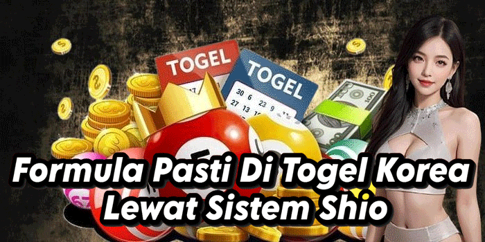 Formula Pasti Di Togel Korea Lewat Sistem Shio