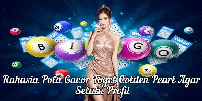 Rahasia Pola Gacor Togel Golden Pearl Agar Selalu Profit