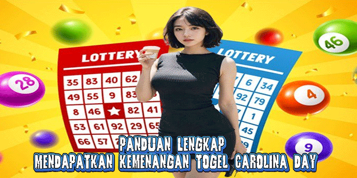 Panduan Lengkap Mendapatkan Kemenangan Togel Carolina Day
