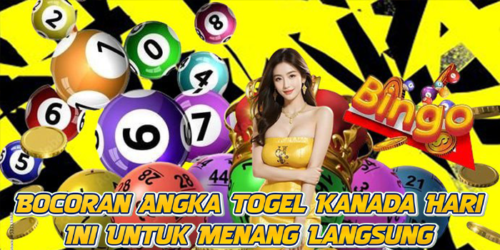 Bocoran Angka Togel Kanada Hari Ini Untuk Menang Langsung